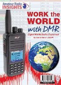 Enlarge image Cover: WORK THE WORLD WITH DMR - Radio Society of Great Britain