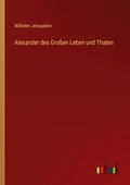 Cover: Alexander des Grossen Leben und Thaten - Outlook Verlag