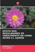 Cover: EFEITO DOS REGULADORES DE CRESCIMENTO NA CHINA ASTER Cv. KAMINI - Edicoes Nosso Conhecimento