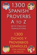 Cover: 1.300 Spanish Proverbs A to Z with English Translations - Mike Lang