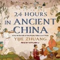 Cover: 24 Hours in Ancient China - Tantor Audio