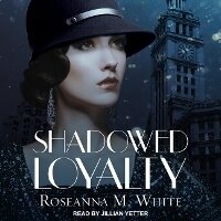 Enlarge image Cover: Shadowed Loyalty - Tantor Audio