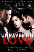 Cover: Unraveling Love (Damaged Love, #1) - KL Donn
