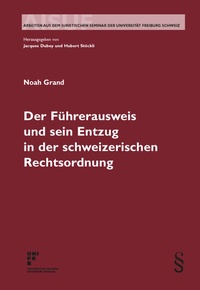 Abbildung von: Der Führerausweis und sein Entzug in der schweizerischen Rechtsordnung - Schulthess Juristische Medien