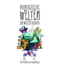 Cover: Phantastische Welten - Museen der Stadt Landshut