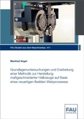 Cover: Grundlagenuntersuchungen und Erarbeitung einer Methodik zur Herstellung ma&szlig;geschneiderter Halbzeuge auf Basis eines neuartigen flexiblen Walzprozesses - FAU University Press