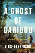 Cover: A Ghost of Caribou - William Morrow Paperbacks