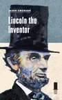Cover: Lincoln the Inventor - Southern Illinois University Press