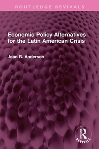 Abbildung von: Economic Policy Alternatives for the Latin American Crisis - Routledge