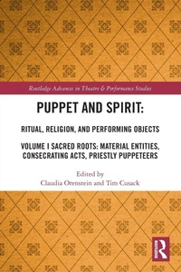 Enlarge image Cover: Puppet and Spirit: Ritual, Religion, and Performing Objects - Routledge