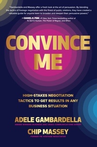 Abbildung von: Convince Me: High-Stakes Negotiation Tactics to Get Results in Any Business Situation - McGraw Hill LLC