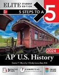 Cover: 5 Steps to a 5: AP U.S. History 2024 Elite Student Edition - McGraw-Hill Education