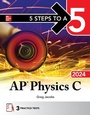 Cover: 5 Steps to a 5: AP Physics C 2024 - McGraw Hill LLC