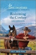 Cover: Redeeming the Cowboy - Love Inspired True Large Print