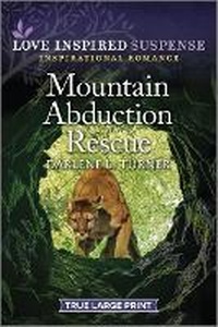 Enlarge image Cover: Mountain Abduction Rescue - Love Inspired Suspense True Large Print