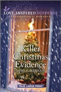 Cover: Killer Christmas Evidence - Love Inspired Suspense True Large Print