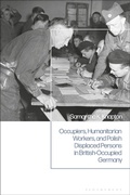 Bild: Occupiers, Humanitarian Workers, and Polish Displaced Persons in British-Occupied Germany - Bloomsbury Academic