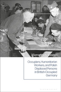 Bild: Occupiers, Humanitarian Workers, and Polish Displaced Persons in British-Occupied Germany - Bloomsbury Academic