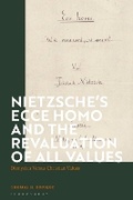 Cover: Nietzsche's 'Ecce Homo' and the Revaluation of All Values - Bloomsbury Academic