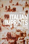 Cover: Italian Imprints on Twentieth-Century Architecture - Bloomsbury Visual Arts