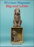 Cover: William Wegman Big and Little 2024 Wall Calendar - Abrams Calendars