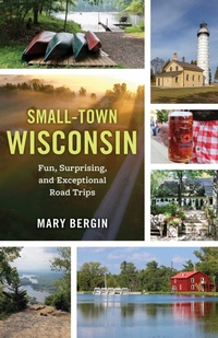 Enlarge image Cover: Small-Town Wisconsin - Globe Pequot Press