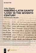 Cover: Hiberno-Latin Saints' 'Lives' in the Seventh Century - Medieval Institute Publications