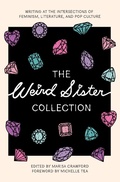 Cover: The Weird Sister Collection - Feminist Press at The City University of New York