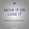 Cover: Move It or Lose It - Dreamscape Media