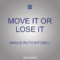 Enlarge image Cover: Move It or Lose It - Dreamscape Media