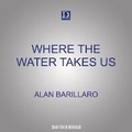 Cover: Where the Water Takes Us - Dreamscape Media