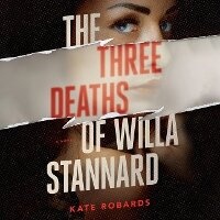 Enlarge image Cover: The Three Deaths of Willa Stannard - Dreamscape Media