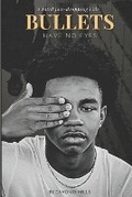 Cover: Bullets Have No Eyes - Caged Bird Publishing, LLC