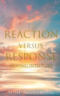 Cover: Reaction Versus Response - Armstrong Publications