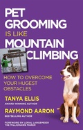Cover: PET GROOMING IS LIKE MOUNTAIN CLIMBING - 10-10-10 Publishing