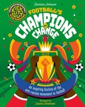 Cover: Football's Champions of Change - Welbeck Children's Books