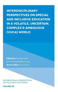 Enlarge image Cover: Interdisciplinary Perspectives on Special and Inclusive Education in a Volatile, Uncertain, Complex & Ambiguous (VUCA) World - Emerald Publishing Limited