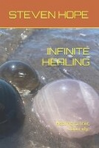 Enlarge image Cover: Infinite Healing - Steven Hope