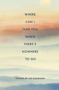 Cover: Where Can I Take You When There's Nowhere to Go - BOA Editions, Limited