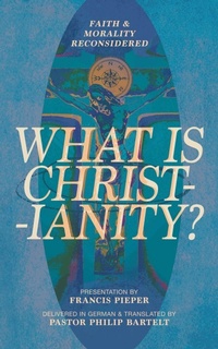 Enlarge image Cover: What is Christianity? - 1517 Publishing