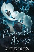 Cover: Promise Me Always (Alternate Cover) - A.L. Jackson Books, Inc.