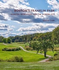 Cover: Boston's Franklin Park - Library of American Landscape History