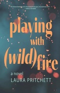 Cover: Playing with Wildfire - Torrey House Press