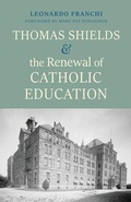 Cover: Thomas Shields and the Renewal of Catholic Education - The Catholic University of America Press