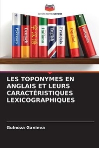 Abbildung von: Les Toponymes En Anglais Et Leurs Caracteristiques Lexicographiques - Editions Notre Savoir