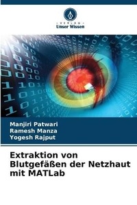 Enlarge image Cover: Extraktion von Blutgefaessen der Netzhaut mit MATLab - Verlag Unser Wissen