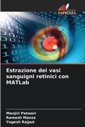 Cover: Estrazione dei vasi sanguigni retinici con MATLab - Edizioni Sapienza