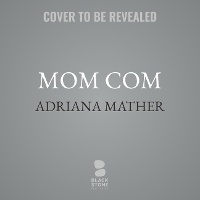 Enlarge image Cover: Mom Com - Blackstone Publishing