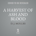 Cover: A Harvest of Ash and Blood - Blackstone Publishing