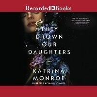Enlarge image Cover: They Drown Our Daughters - Recorded Books, Inc.